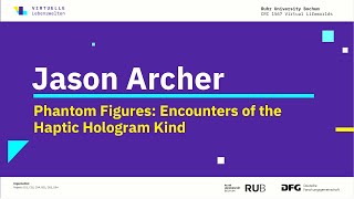 Sensing/Touching Virtuality (4 July 2025): Jason Archer