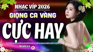 Nhạc Víp.. BOLERO 5.0* 20/05/2026 GIỌNG CA VÀNG HAY NHẤT VIỆT NAM ➤ Lk Ca Nhạc Trữ Tình MỚI ĐÉT 2026