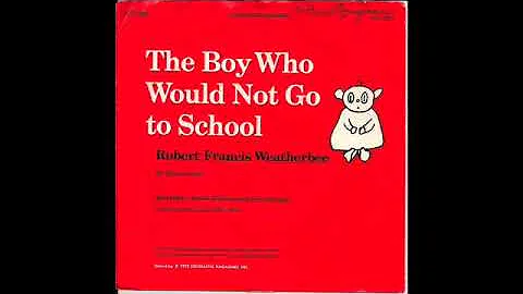 The Boy Who Would Not Go To School Robert Francis ...