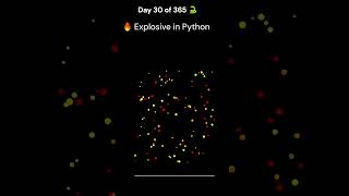 Python Created This Fire Explosion 🔥 | Day 30 of 365 🐍