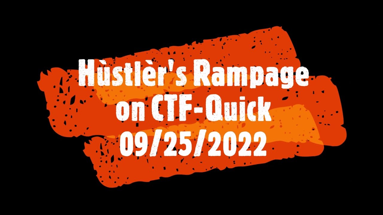 Hùstlèr's Rampage on CTF-Quick | 