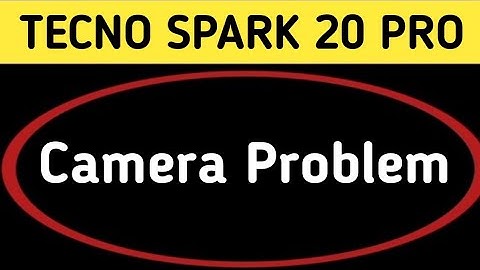 tecno Spark 20 Pro camera problem solve kaise karen, camera not working in tecno Spark 20 Pro