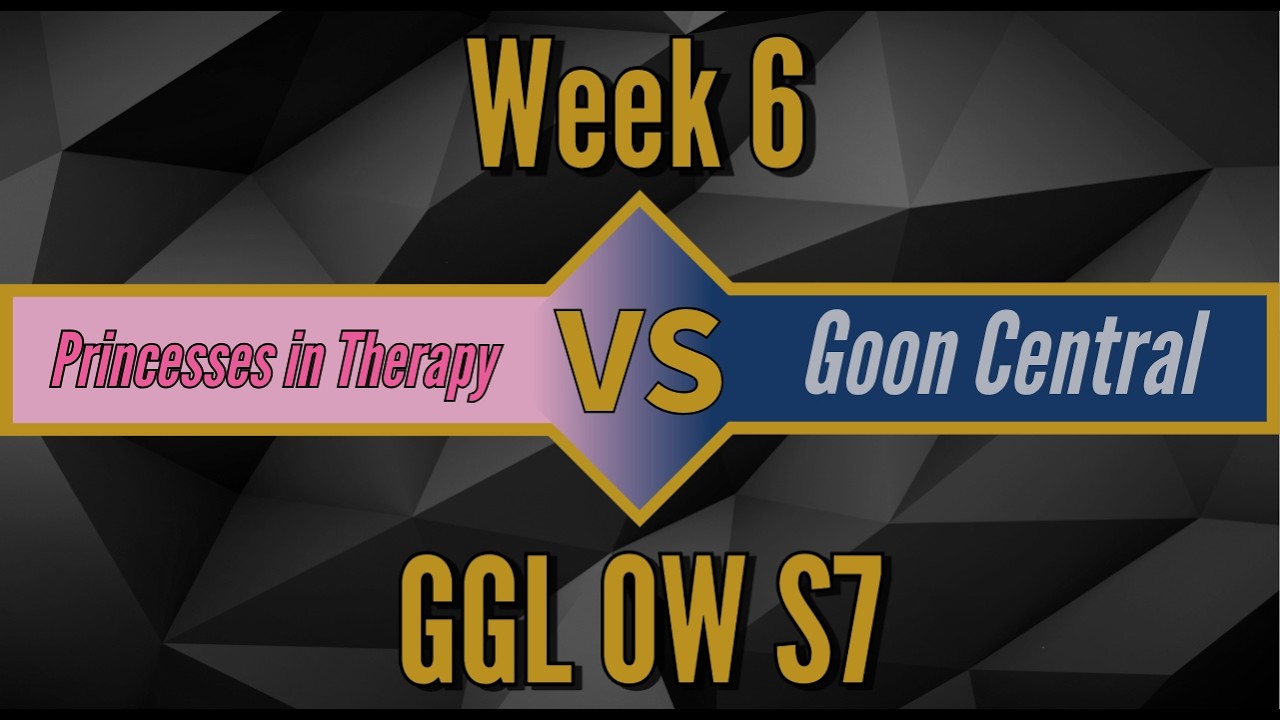 GGL S7 Week 6: Princesses in Therapy Vs Goon Central
