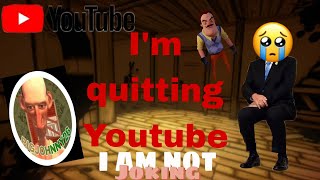 I'm Quitting Youtube