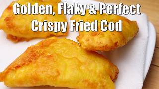 Secret to Golden, Flaky & PERFECT Crispiest FRIED Cod Fillets Easily Made  Delicious Recipe