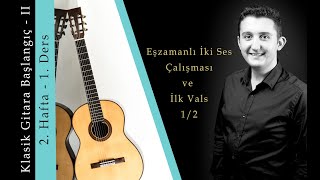 Klasik Gitara Başlangıç II - 2. Hafta 1. Ders - Eşzamanlı İki Ses Çalışması ve İlk Vals 1/2 screenshot 5