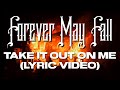 Forever may fall  take it out on me official lyric