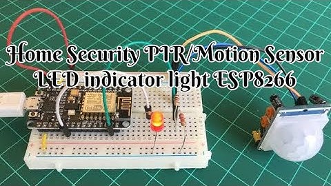 Home Security PIR/Motion Sensor & LED indicator light ESP8266