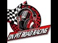 ON PIT ROAD RACING SEASON   #15   SHOW   #10.