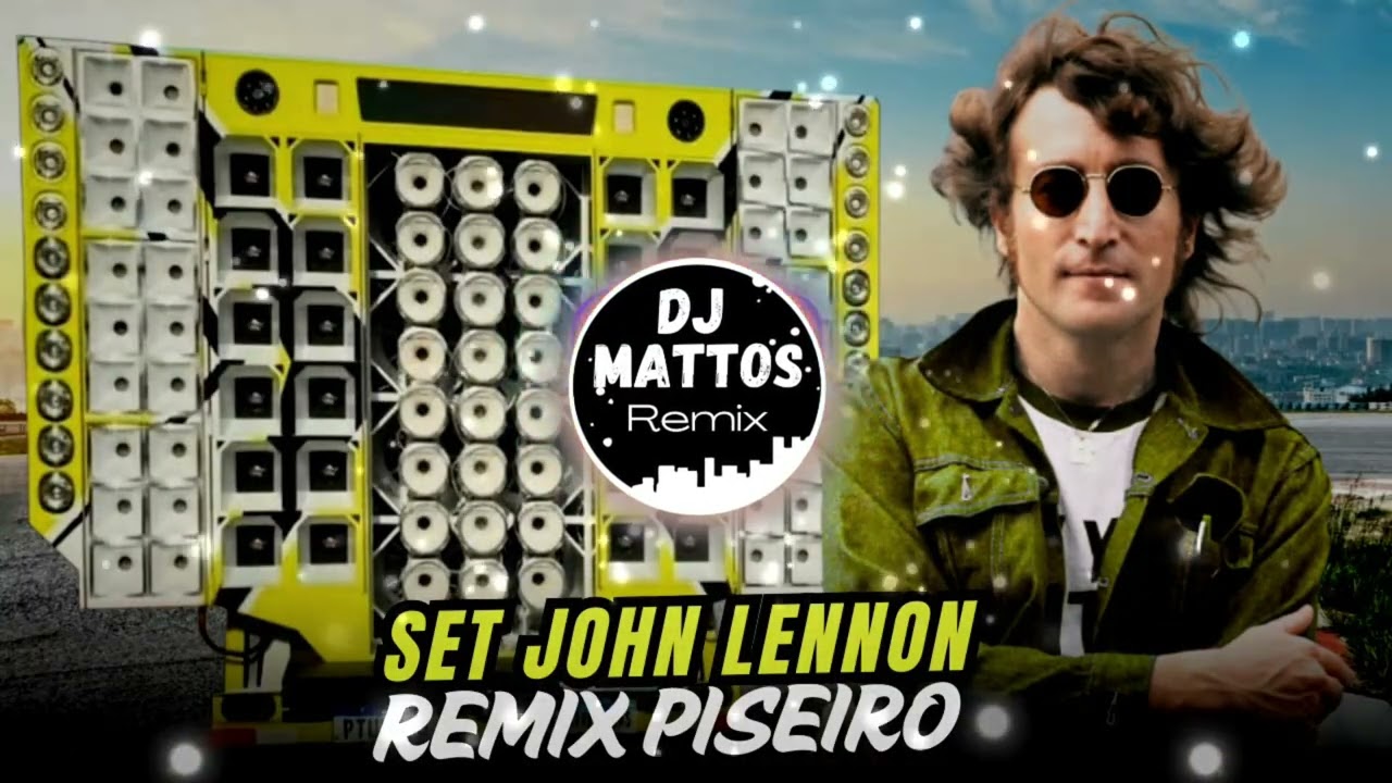 SET JOHN LENNON REMIX PISEIRO