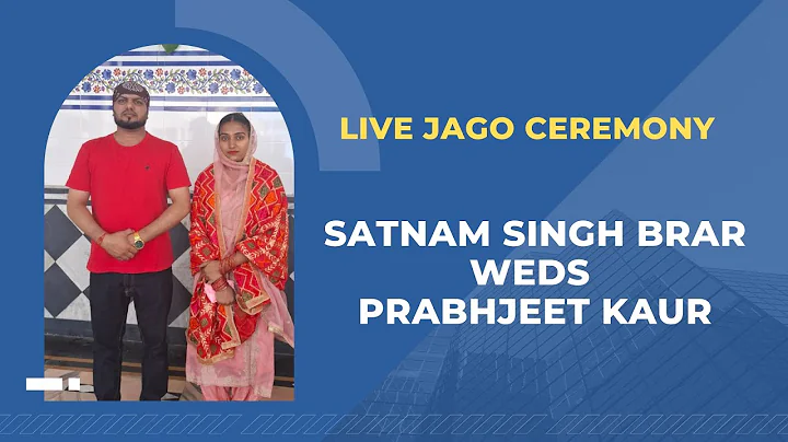 Live jago ceremony Satnam Singh brar weds prabhjeet kaur