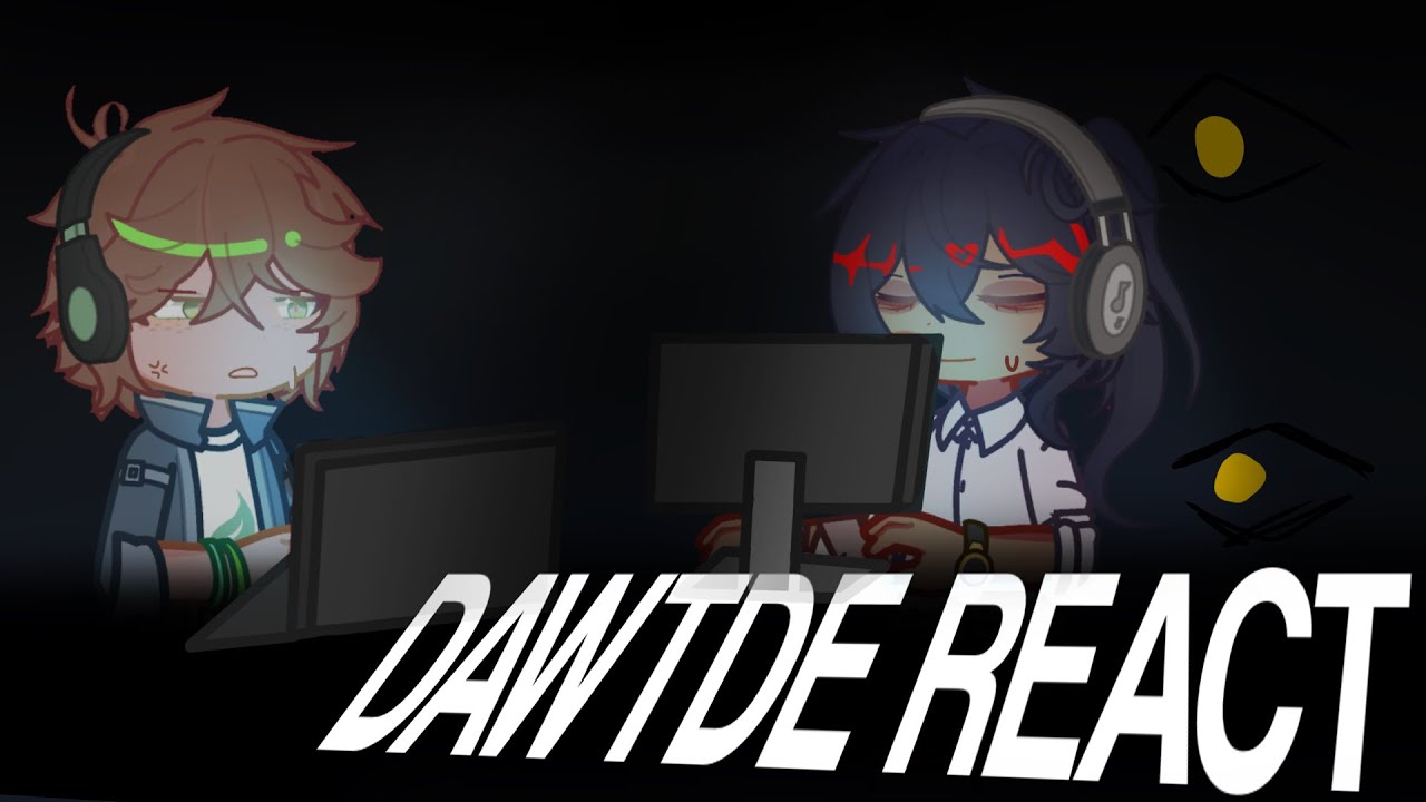 DAWTDE react to | Destroying a World that doesn't exist react to - YouTube