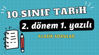 10. SINIF TARİH 2. DÖNEM 1. YAZILI | KLASİK SORULAR 💯💯👍