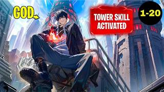 [1-20] He Was The World's Weakest Wimp, Until He Accidentally Awakened a Godly Tower Skill