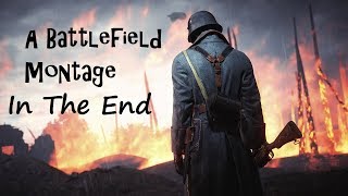 A Battlefield Montage - In The End