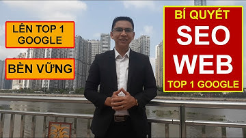 Bài 3: Tuyệt chiêu SEO website để 1 000 từ khóa đạt thứ hạng trung bình TOP 10
