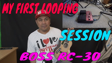 BOSS RC 30 LOOP PEDAL, MY FIRST LOOPING SESSION