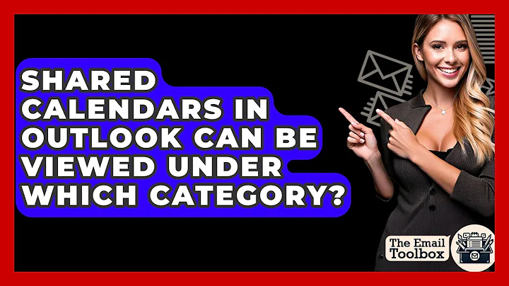 Shared Calendars In Outlook Can Be Viewed Under Which Category? - TheEmailToolbox.com