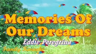 Download Lagu Memories Of Our Dreams - Karaoke - Eddie Peregrina #FamilyKaraoke MP3