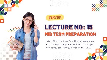 ENG101 Short Lecture 15_Highlighted Questions_ENG101short Lectures_MidTerm_Full Detail In Short Time