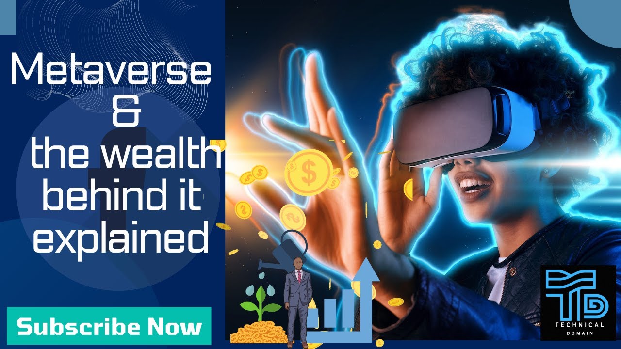 Metaverse and the wealth behind it: what is metaverse? how metaverse works 