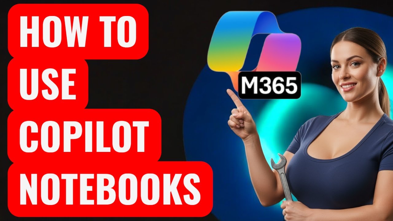 How to Use Microsoft 365 Copilot Notebooks