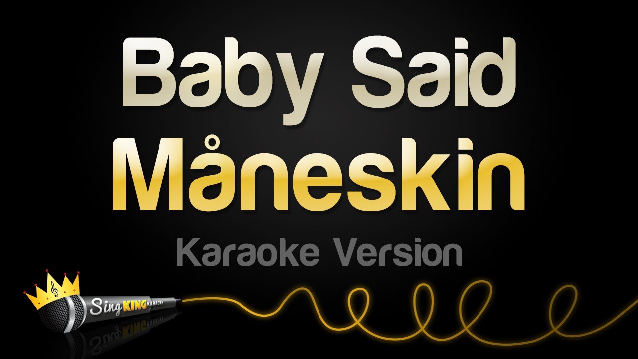 Mneskin   Baby Said Karaoke Version