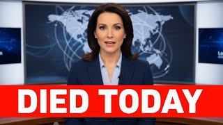 10 Famous Actors Who Have DIED TODAY in the last few days 