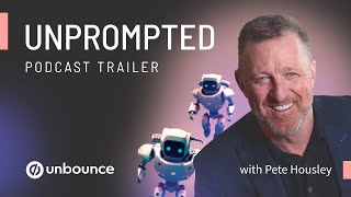 Unprompted: The Unbounce AI Marketing Podcast