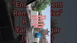 Encroachment Removal Drive|Radaur #yamunanagar_news #kurukshetranews #haryananews #encroachmentdrive