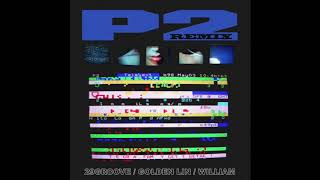 29 Grøøve、GoldenLin、William - P2 Remix (Official Audio)