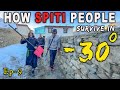 Xtreme winter spiti  how spiti people survive in 30 degree  village life  ep9