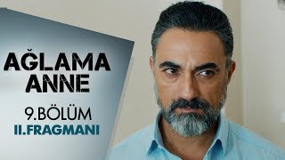 Ağlama Anne 9. Bölüm 2. Fragmanı