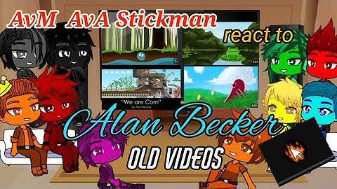 AvM AvA Stickman react to [ALAN BECKER][OLD VIDEOS]