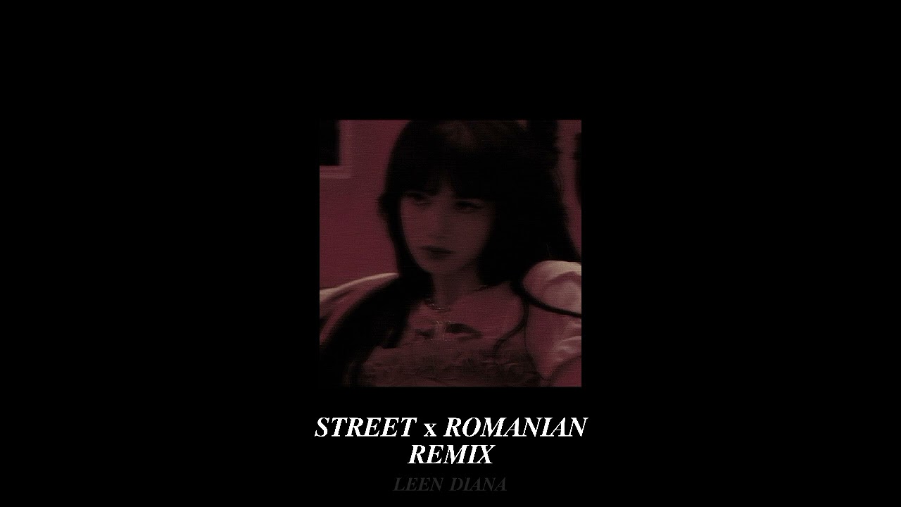 𝑺𝑻𝑹𝑬𝑬𝑻 𝐱 𝑹𝑶𝑴𝑨𝑵𝑰𝑨𝑵 𝑹𝑬𝑴𝑰𝑿 (𝑺𝒍𝒐𝒘𝒆𝒅 + 𝑹𝒆𝒗𝒆𝒓𝒃) YouTube