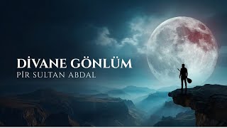 Pir Sultan Abdal - Ey Benim Divane Gönlüm (Anatolian Psychedelic Rock Yorumu)