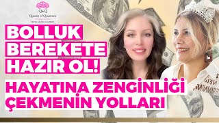 Bolluk Berekete Hazır Ol! Hayatına Zenginliği Çekmenin Yolları | Kuantum Kraliçeleri TV