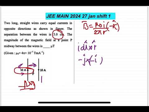 JEE MAIN 2024(27jan shift1)Two long, straight wires carry equal currents inopposite directions as 14 JEE MAIN 2024(27jan shift1)Two long, straight wires carry equal currents inopposite directions as