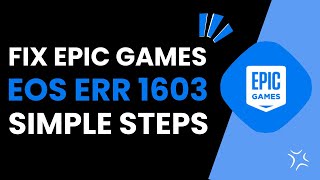 How To Fix EOS ERR 1603 Epic Games