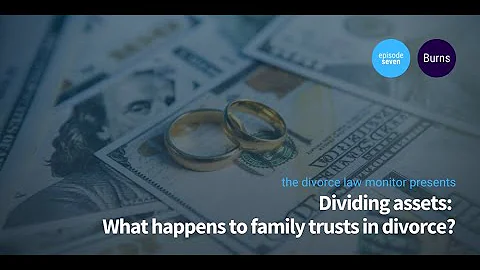 Dividing Assets: What Happens to Family Trusts in ...