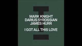 Mark Knight, Darius Syrossian, James Hurr - I Got All This Love (Extended Mix) [TOOLROOM]