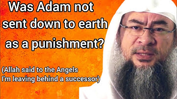 Was Adam not sent down to earth as a punishment (Allah said to angels I