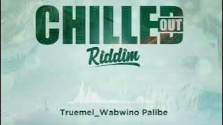 08 Truemel Wabwino Palibe (chilled out Riddim)