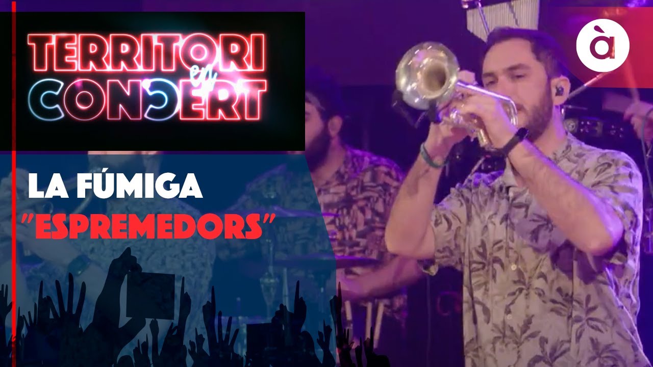 15. La Fúmiga - Espremedors - Territori en Concert