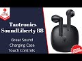 The Taotronics SoundLiberty 88 Earbuds Are Great!