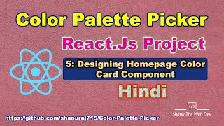 #5 - Designing Homepage Color Card Component - Color Palette Picker - React Js Project