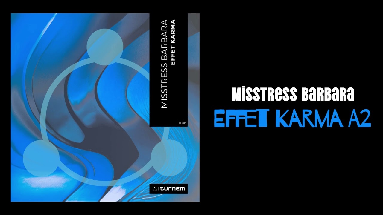 Watch Misstress Barbara - Effet Karma A2 (Original Mix) on YouTube Watch Misstress Barbara - Effet Karma A2 (Original Mix) on YouTube