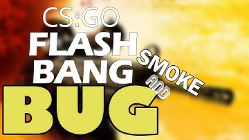 CS GO Flashbang Bug 2018 #ValveFixIt