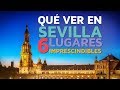 Qué ver en Sevilla, 6 lugares imprescindibles 🇪🇸