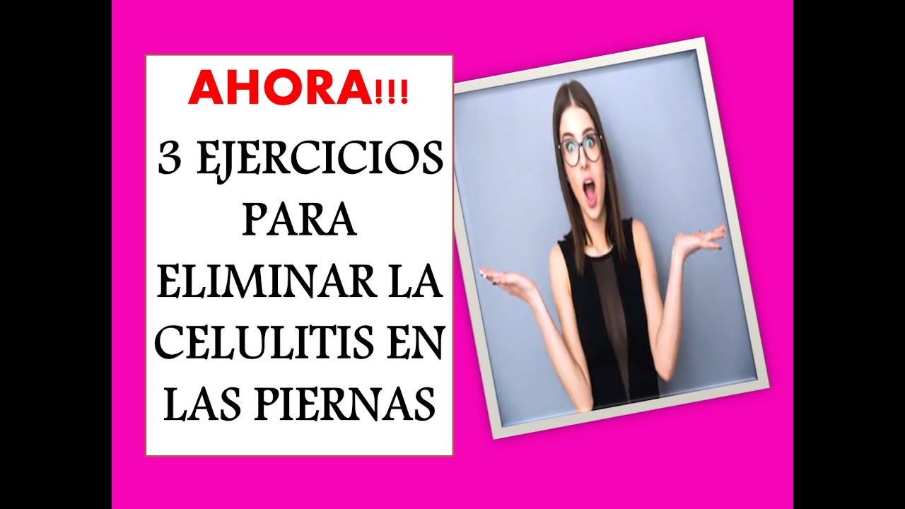 remedios caseros para la celulitis bacteriana ELIMINA CELULITIS 💖 3 EJERCICIOS efectivos 💓 RUTINA de PIERNAS como ELIMINAR CELULITIS en CASA